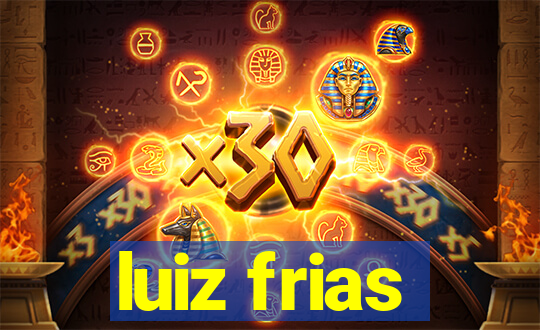 luiz frias