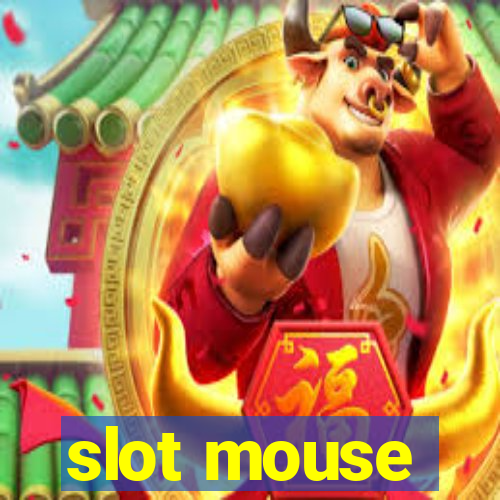 slot mouse