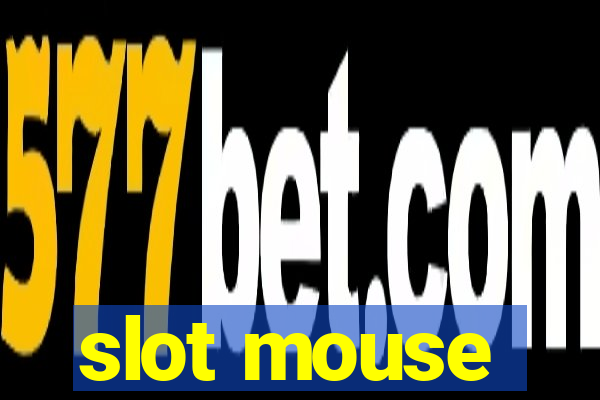 slot mouse