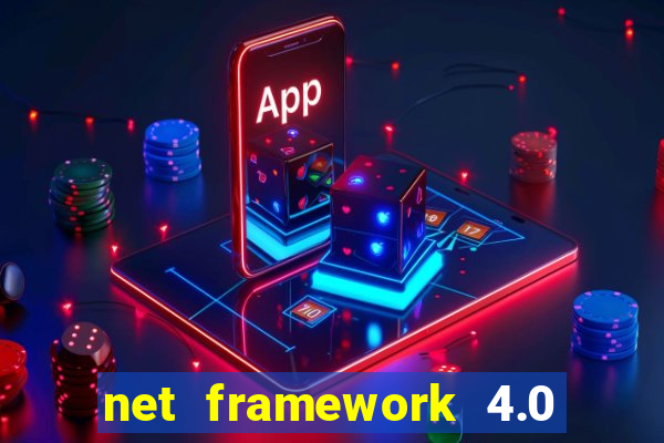 net framework 4.0 v 30319