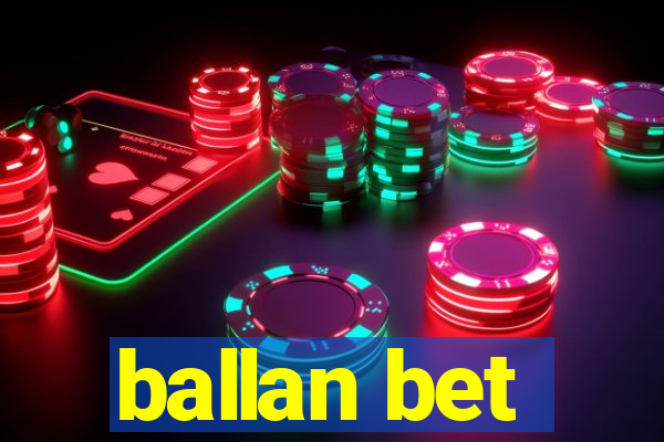 ballan bet