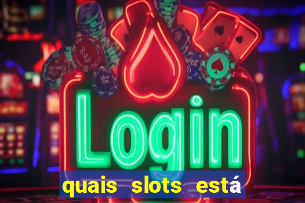 quais slots está pagando agora