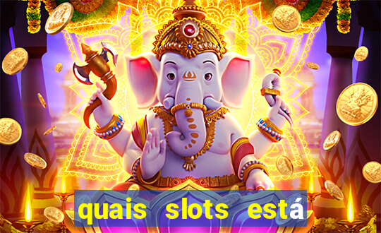 quais slots está pagando agora