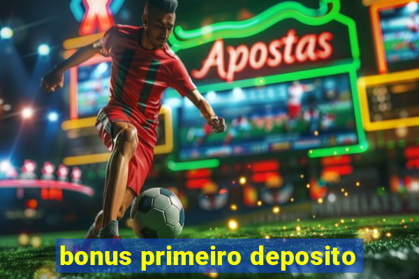 bonus primeiro deposito