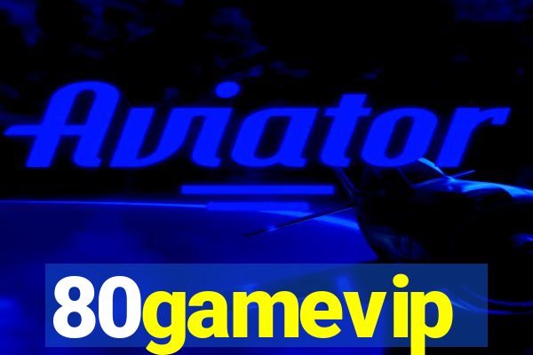 80gamevip