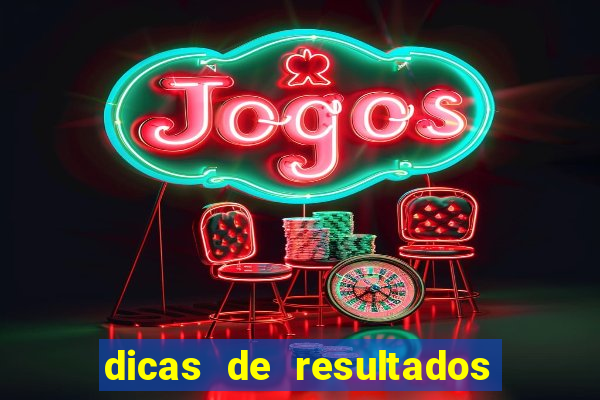 dicas de resultados dos jogos de hoje