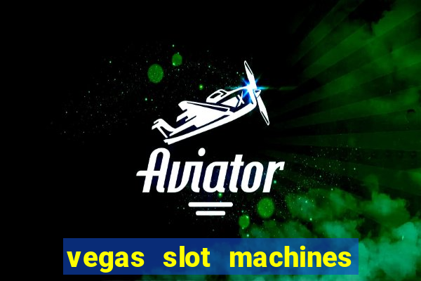 vegas slot machines online free