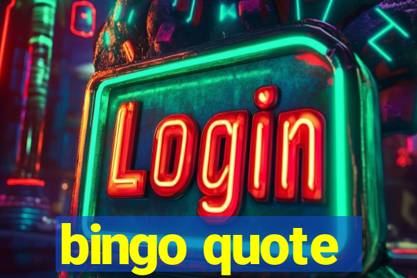 bingo quote