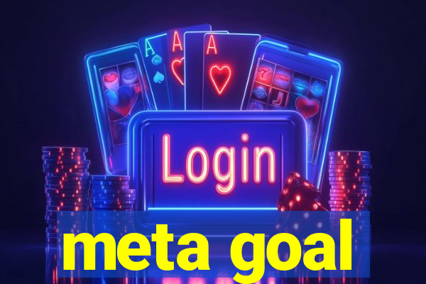 meta goal