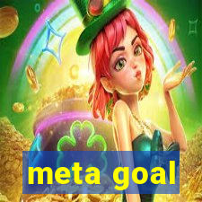 meta goal