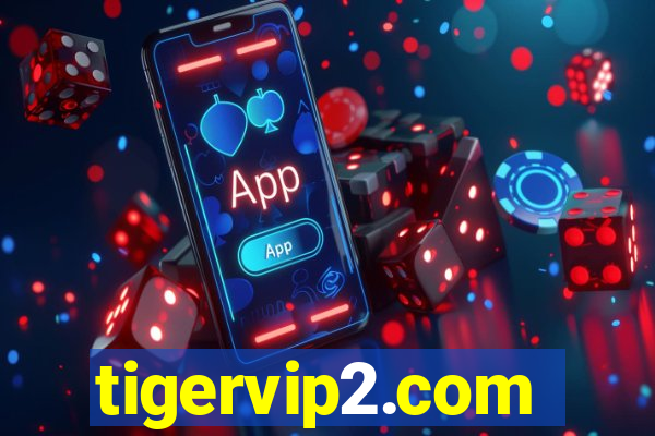 tigervip2.com