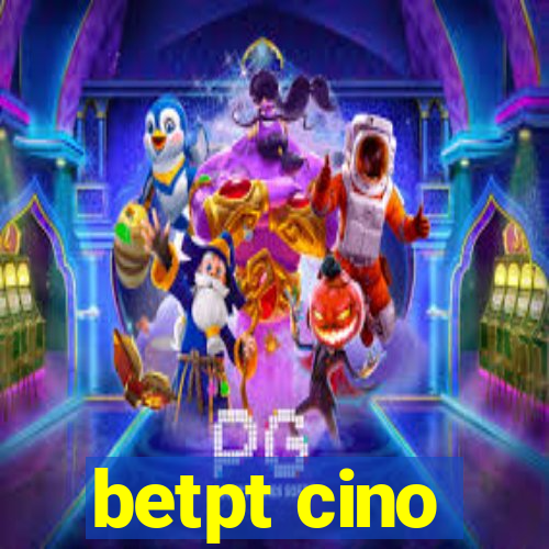 betpt cino