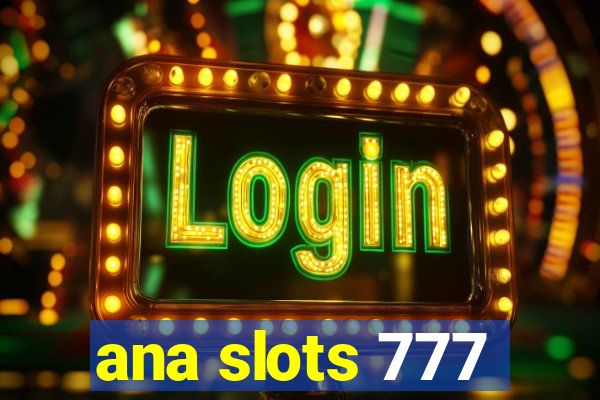 ana slots 777