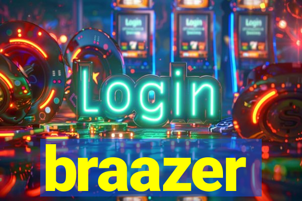 braazer