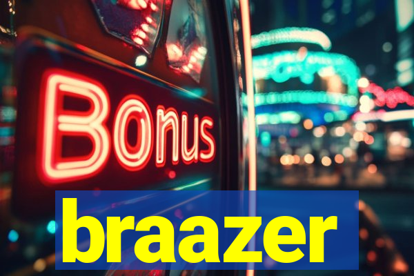 braazer