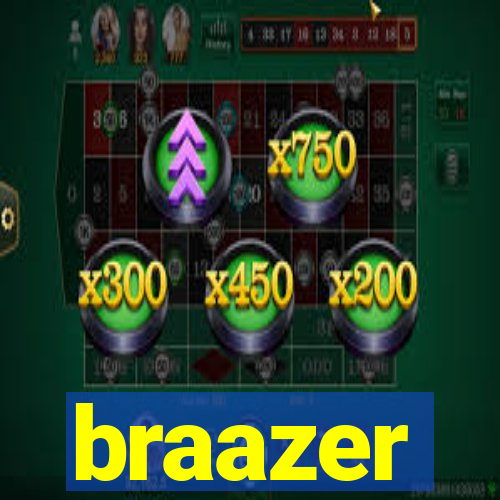 braazer