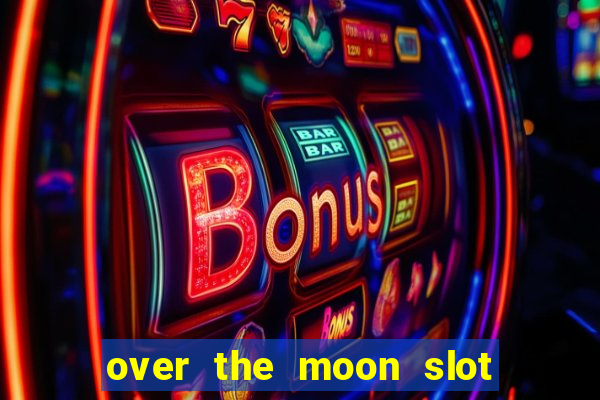 over the moon slot free play