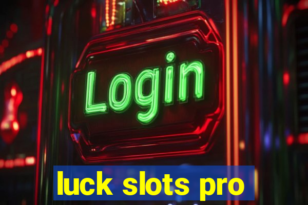 luck slots pro