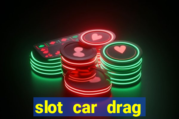 slot car drag racing set