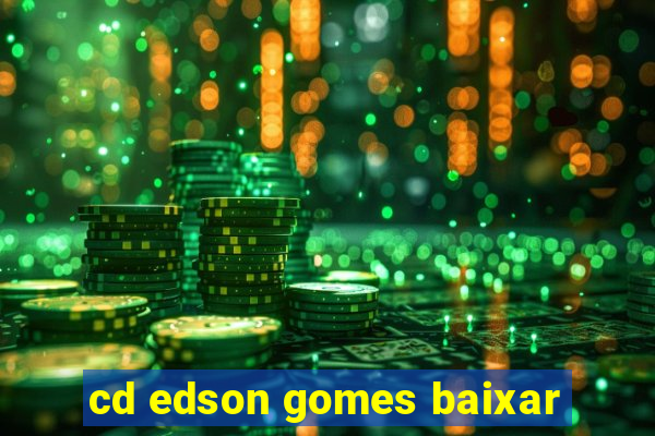 cd edson gomes baixar