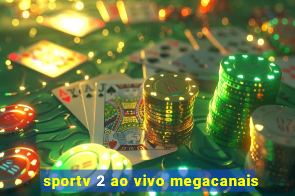 sportv 2 ao vivo megacanais