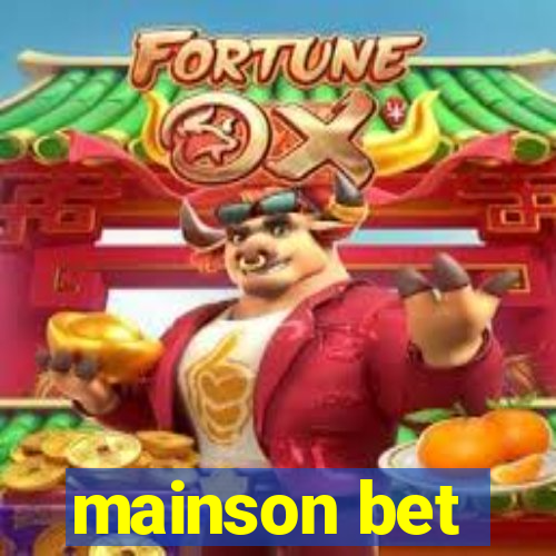 mainson bet