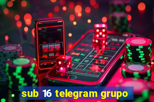 sub 16 telegram grupo