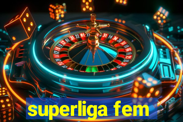 superliga fem