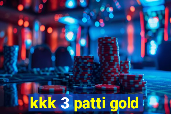 kkk 3 patti gold