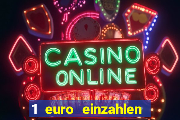 1 euro einzahlen casino 2019