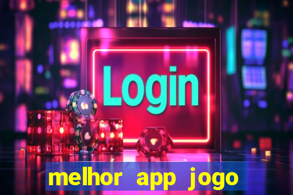 melhor app jogo para ganhar dinheiro