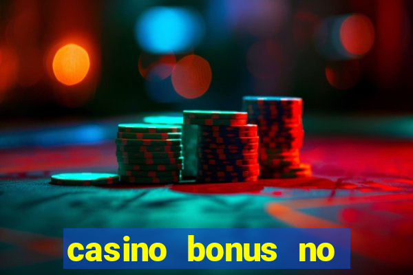 casino bonus no deposit 2017