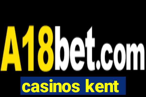 casinos kent