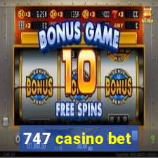 747 casino bet