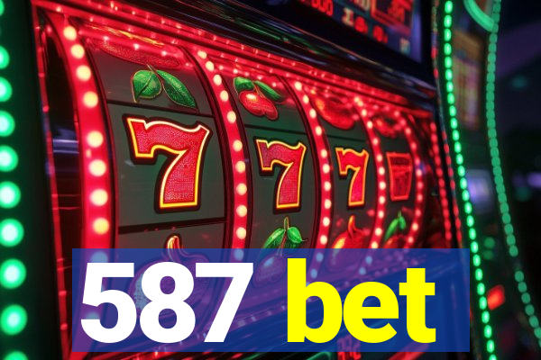 587 bet