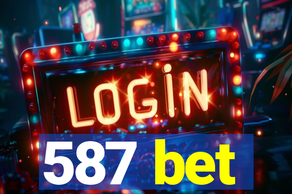 587 bet