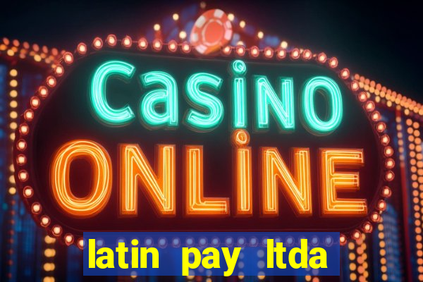 latin pay ltda jogos online