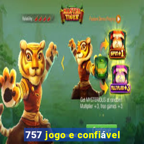 757 jogo e confiável