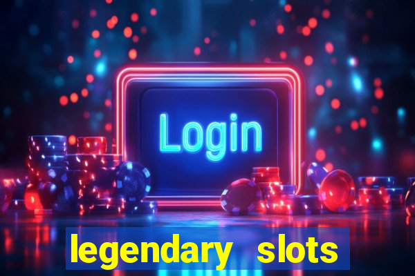 legendary slots play store