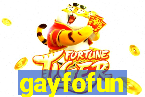 gayfofun