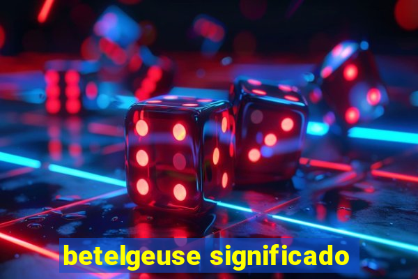 betelgeuse significado