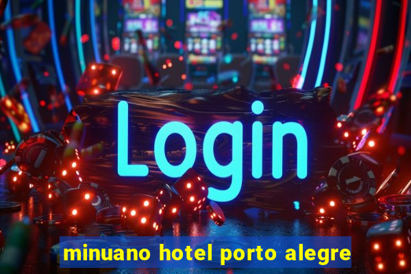 minuano hotel porto alegre