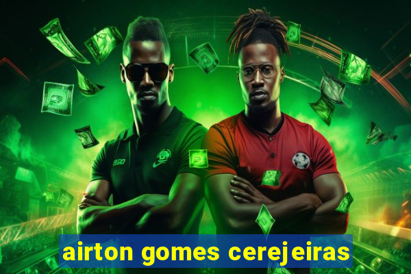 airton gomes cerejeiras