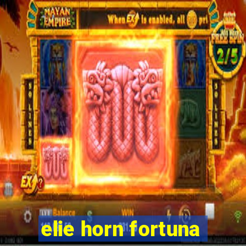 elie horn fortuna