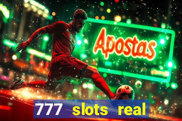 777 slots real cash 2022