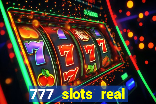 777 slots real cash 2022