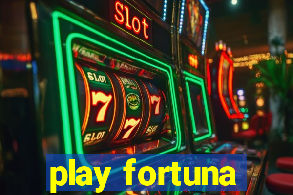 play fortuna