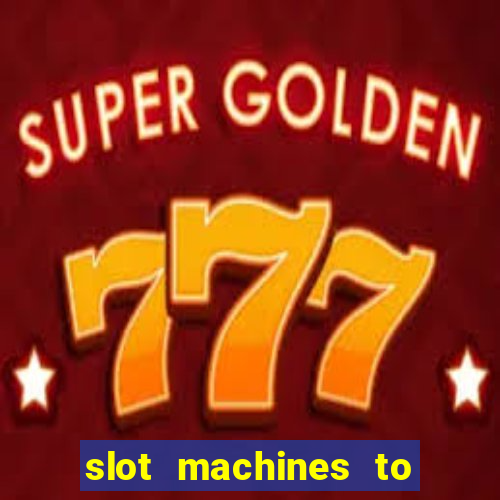 slot machines to play online