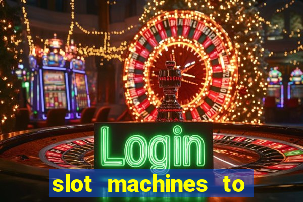 slot machines to play online