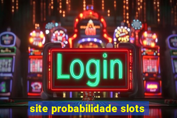 site probabilidade slots